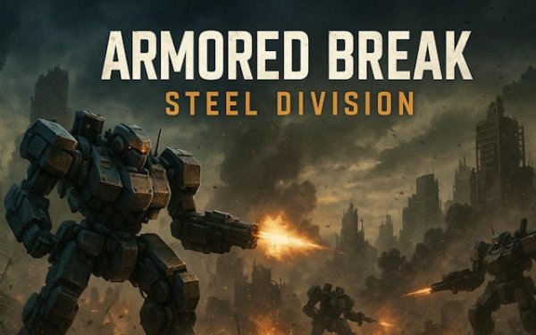 Armored Break: Steel Division - Mech Adventure Online Game